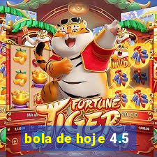 bola de hoje 4.5